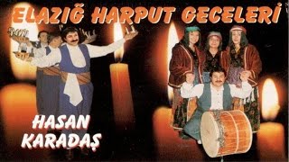 Elazığ Türküleri  Hasan Karadaş  Elazığ Uzun ÇarşıEvlenmem  Elazığ Sıra Geceleri [upl. by Nauqat]