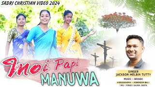 MOI PAPI MANUWANEW SADRI CHRISTIAN SONG 2024JACKSON MELBIN TUTTY [upl. by Irak]