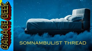 Somnambulist Music with a Nocturnal Emission Thrown In  Thread Resoonse [upl. by Cosenza]