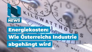 Energiekosten Wie Österreichs Industrie abgehängt wird  IM News [upl. by Sarilda]