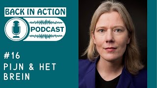 Back in Action Podcast 16 De rol van de hersenen bij onverklaarde chronische pijn klachten [upl. by Nyliret933]