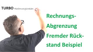 Rechnungsabgrenzung Fremder Rückstand Beispiel [upl. by Arrotal]