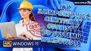 Jak zaimportować certyfikat osobisty do systemu Windows 11 [upl. by Yhcir]