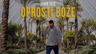 DARKO LAZIC  OPROSTI BOZE OFFICIAL VIDEO 2023 [upl. by Chester207]