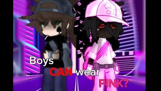 Boys CAN wear PINK  gay gacha story [upl. by Eimme]