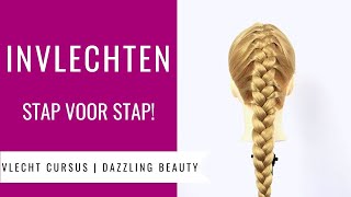 INVLECHTEN  HOE MAAK JE EEN INVLECHT  Vlecht Cursus Dazzling Beauty deel 2 [upl. by Dinah]