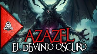 AZAZEL El ANGEL CAIDO Con Los SECRETOS de DIOS  El DoQmentalista [upl. by Ayokal]