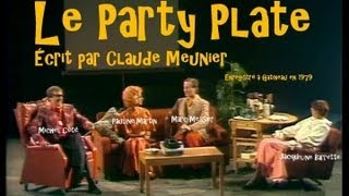 Le Party Plate  1979  Texte de Claude Meunier [upl. by Etteniotnna]