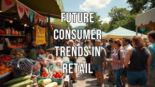 Future Consumer Trends in Retail [upl. by Kcirde]