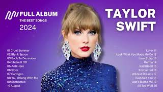 Taylor Swift Songs Playlist 2024  Taylor Swift Greatest Hits [upl. by Ylicic557]