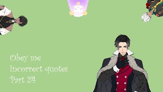 Obey me incorrect quotes 24 [upl. by Ecirpak]