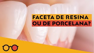 Qual a melhor Lente de contato dental Facetas de resina ou porcelana  Plantão de Dúvidas [upl. by Gnouhk]