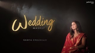 Wedding Mashup  Namita Choudhary  Wedding Songs [upl. by Finzer]