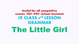 THE LITTLE GIRL IX CLASS 3rd LESSONGRAMMAR [upl. by Shaw]