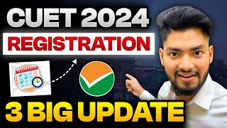 CUET 2024 REGISTRATION 😱 TOP 3 BIG UPDATE 🔥🔥 ADMISSION STARTED 😳😳 [upl. by Nail]