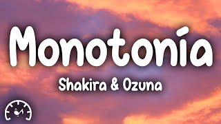 Shakira Ozuna  Monotonía Lyrics [upl. by Kachine]