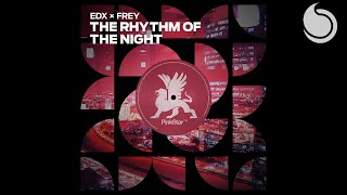 EDX x Frey  The Rhythm Of The Night Official Audio [upl. by Perlis233]