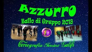 AZZURRO  Coreografia Tonino Galifi Canta Mario Totem Balli di Gruppo 2018  Dance [upl. by Andy392]