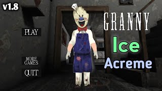 Granny v18 In Ice Acreme Mod Sewer Escape Full Gameplay [upl. by Ainegue]