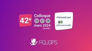 42e colloque de lAQUOPS  26 au 28 mars 2024 [upl. by Cahan]