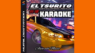 El Tsurito  Karaoke  Junior H x Peso Pluma x Gabito Ballesteros [upl. by Asyen]