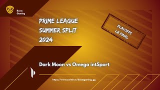 PrimeLeague  PlayOffs  Dark Moon vs Omega intSport [upl. by Leiso]