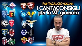 CONSIGLI FANTACALCIO 23° GIORNATA CHI SCHIERIAMO ANALISI DI TUTTE LE PARTITE [upl. by Grayson171]