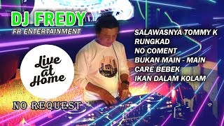 DJ FREDY LIVE AT HOME I NO REQUEST [upl. by Akimaj]