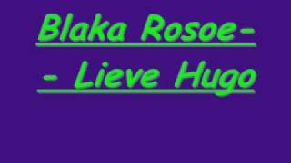 Lieve Hugo Blaka Rosoe [upl. by Juback688]