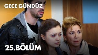 Gece Gündüz  25 Bölüm  Full Bölüm [upl. by Nnairac]