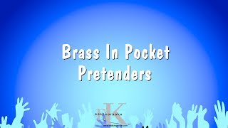 Brass In Pocket  Pretenders Karaoke Version [upl. by Anilatac886]