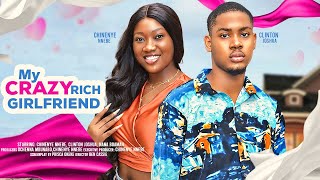 MY CRAZY RICH GIRLFRIEND  CHINENYE NNEBE CLINTON JOSHUA KOFI ADJORLOLO latest 2024 nigerian movie [upl. by Assirec660]