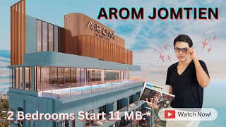 AROM JOMTIEN  Luxury Condominium ติดหาด ในราคาที่จับต้องได้  อารมณ์ จอมเทียน [upl. by Dranel997]