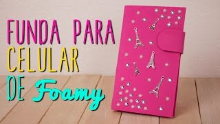 Cómo hacer Funda para Celular Casera de Foami y Cartón  Hecha a Mano  DIY Catwalk ♥ [upl. by Ynobe703]