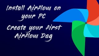 Airflow tutorial  Install Airflow  Write and run your first DAG  Apache airflow on Windows Docker [upl. by Jeffries887]