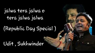 Jalwa Jalwa Republic Day SpecialUdit  Sukhwinder [upl. by Diarmid]