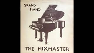 THE MIXMASTER  GRAND PIANO [upl. by Vance]