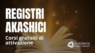 Corsi gratuiti di attivazione dei Registri Akashici [upl. by Assylla508]