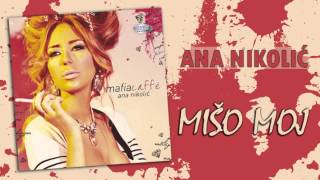 Ana Nikolic  Miso moj  Audio 2010 HD [upl. by Culosio]