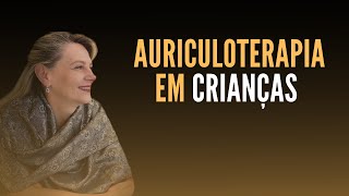 5 problemas que a Auriculoterapia pode ajudar em Crianças [upl. by Nnahteb]