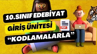 10SINIF EDEBİYAT 1ÜNİTE  GİRİŞ ÜNİTESİ  KODLAMALARLA 2024   PDF [upl. by Rowena295]