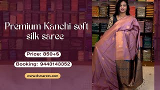 Premium Kanchi soft silk saree  850😊Booking 9443143352wwwdsrsareescom [upl. by Aneele]