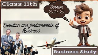 Evolution and fundamentals of business class 11  Chapter 1  Business studies  Class 11 [upl. by Dylane]