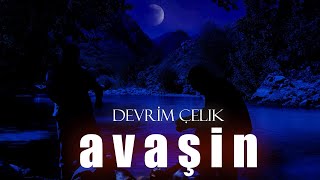 DEVRİM ÇELİK  AVAŞÎN Official Music Video [upl. by Liamsi]