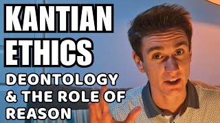 Kants Deontology amp the Role of Reason Kants Ethics 2 [upl. by Oliana200]