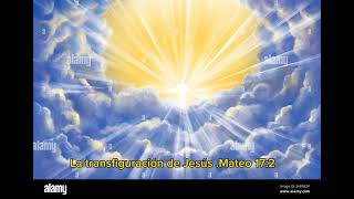 La transfiguración de Jesús Mateo 17 2 [upl. by Chet]