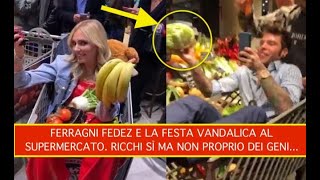 FERRAGNI FEDEZ E LA FESTA VANDALICA AL SUPERMERCATO RICCHI SÌ MA NON PROPRIO DEI GENI [upl. by Nocaj]