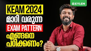 KEAM 2024  മാറി വരുന്ന Exam Pattern എങ്ങനെ പഠിക്കണം  Xylem KEAM [upl. by Tecu]