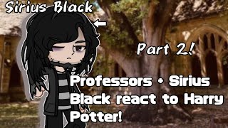 Professors  Sirius Black react to Harry Potter 2 [upl. by Yantruoc]