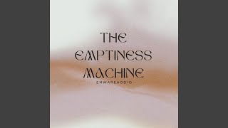 The Emptiness Machine [upl. by Ayit]